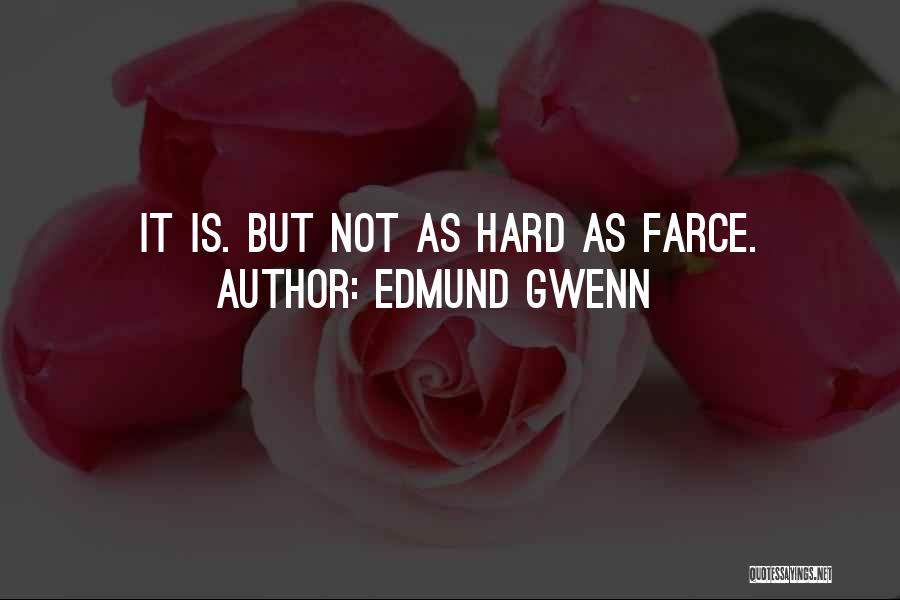 Farce Quotes By Edmund Gwenn