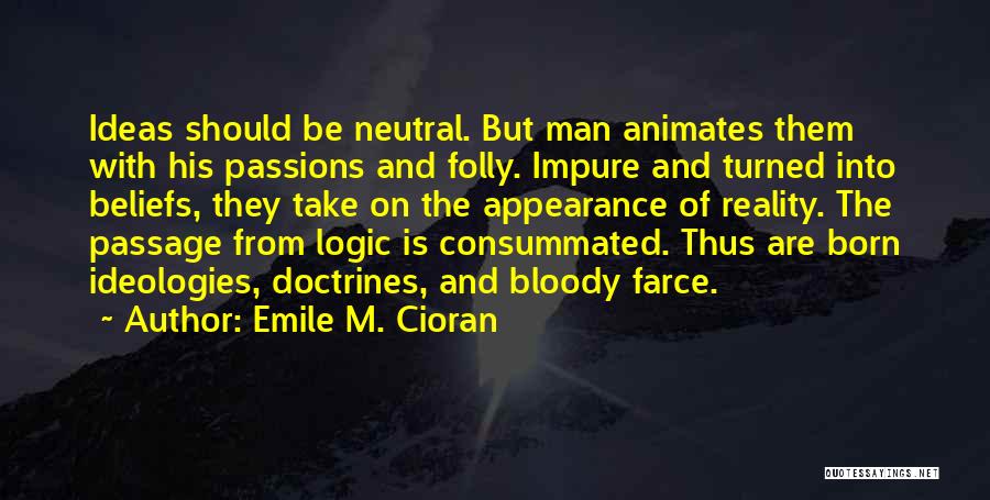 Farce Quotes By Emile M. Cioran