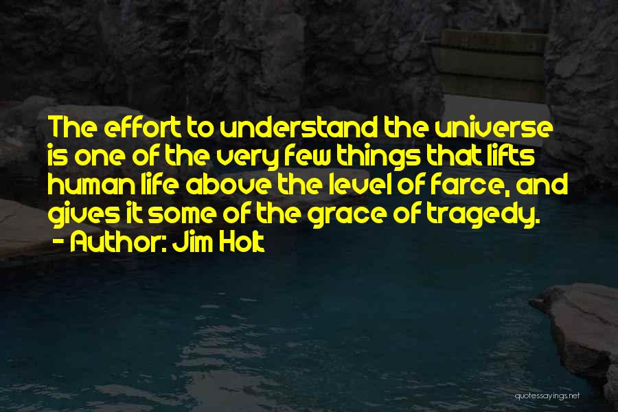 Farce Quotes By Jim Holt