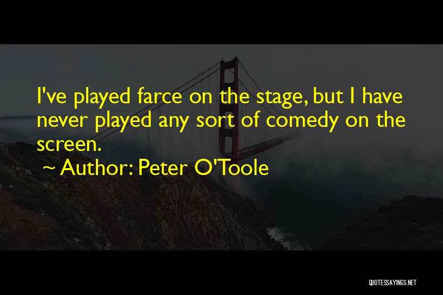 Farce Quotes By Peter O'Toole