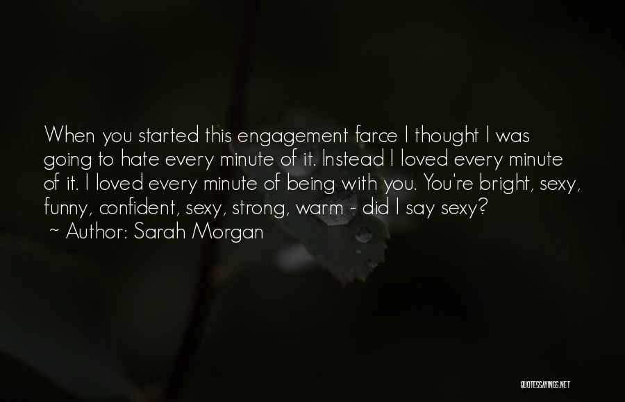 Farce Quotes By Sarah Morgan
