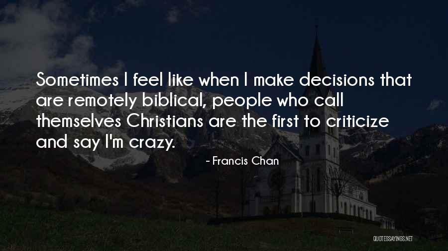 Farcela Coniugazione Quotes By Francis Chan Farcela Coniugazione Quotes By Francis Chan