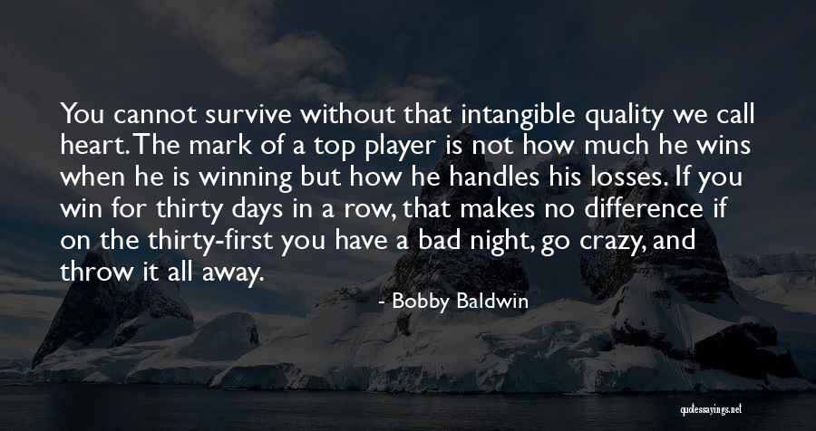 Farcy Buds Quotes By Bobby Baldwin Farcy Buds Quotes By Bobby Baldwin