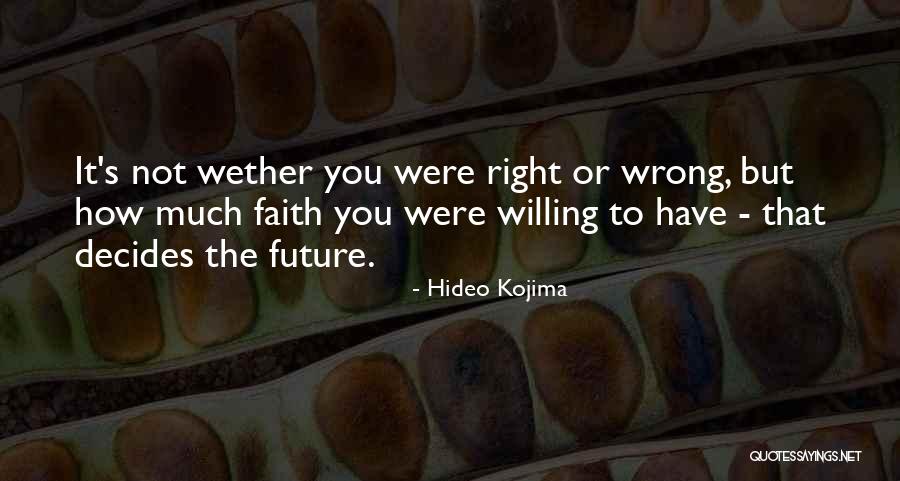 Fareeda Begum Quotes By Hideo Kojima Fareeda Begum Quotes By Hideo Kojima
