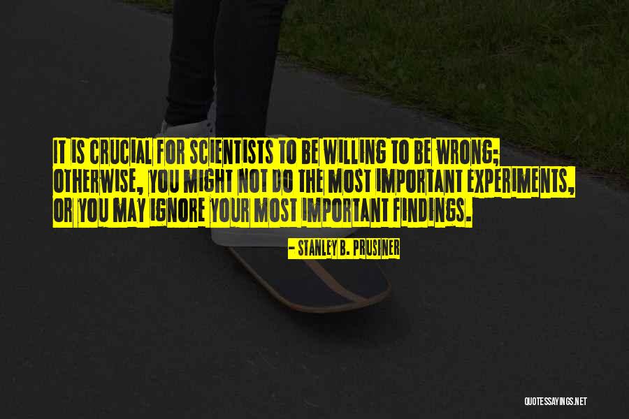 Farei Wooton Quotes By Stanley B. Prusiner Farei Wooton Quotes By Stanley B. Prusiner