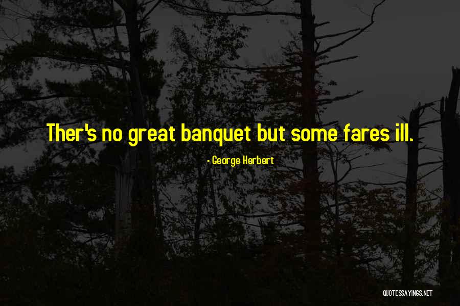 Fares Fares Quotes By George Herbert Fares Fares Quotes By George Herbert
