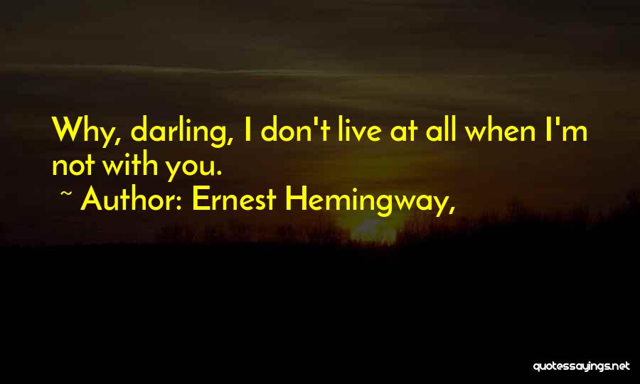 Farewell Love Quotes By Ernest Hemingway,