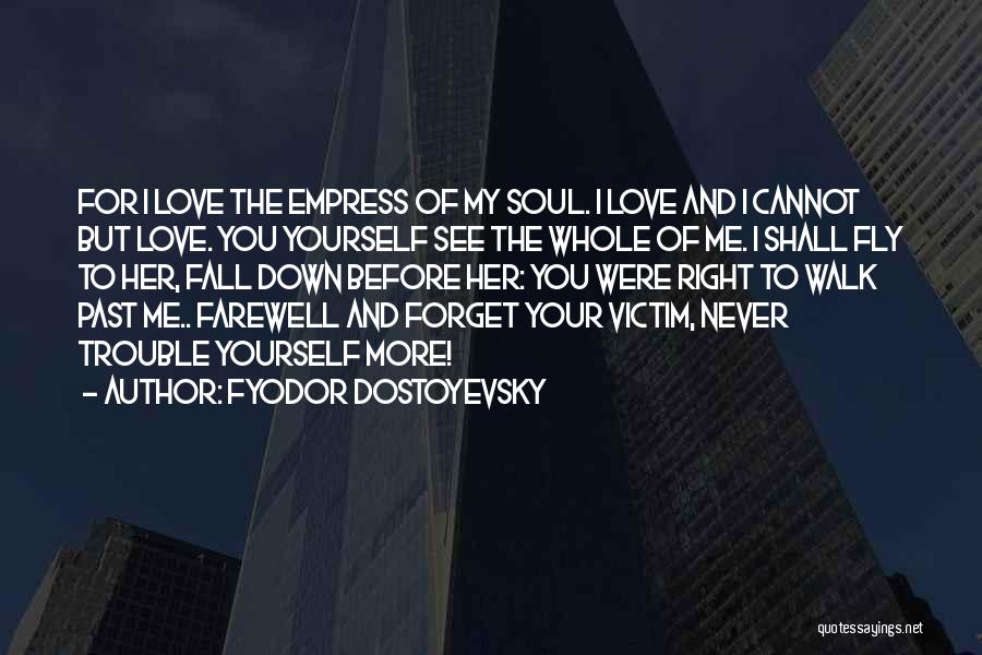 Farewell Love Quotes By Fyodor Dostoyevsky