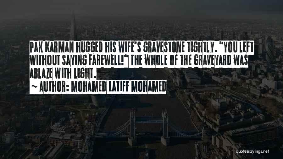 Farewell Love Quotes By Mohamed Latiff Mohamed