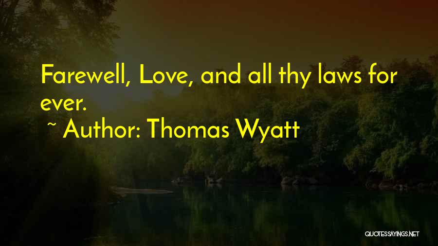 Farewell Love Quotes By Thomas Wyatt