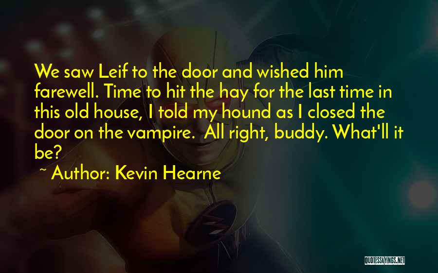 Farewell Quotes By Kevin Hearne