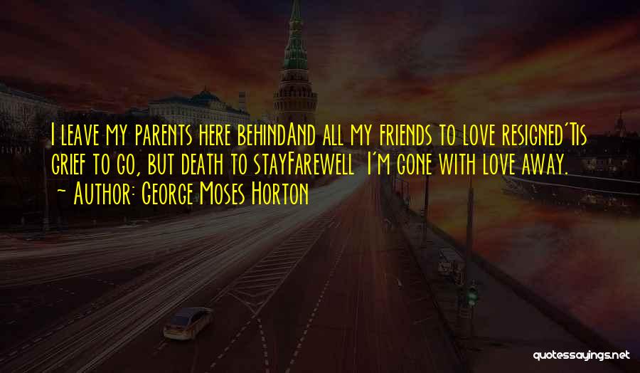Farewell To Friends Quotes By George Moses Horton