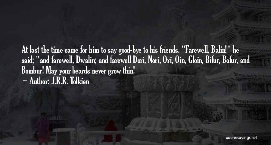 Farewell To Friends Quotes By J.R.R. Tolkien