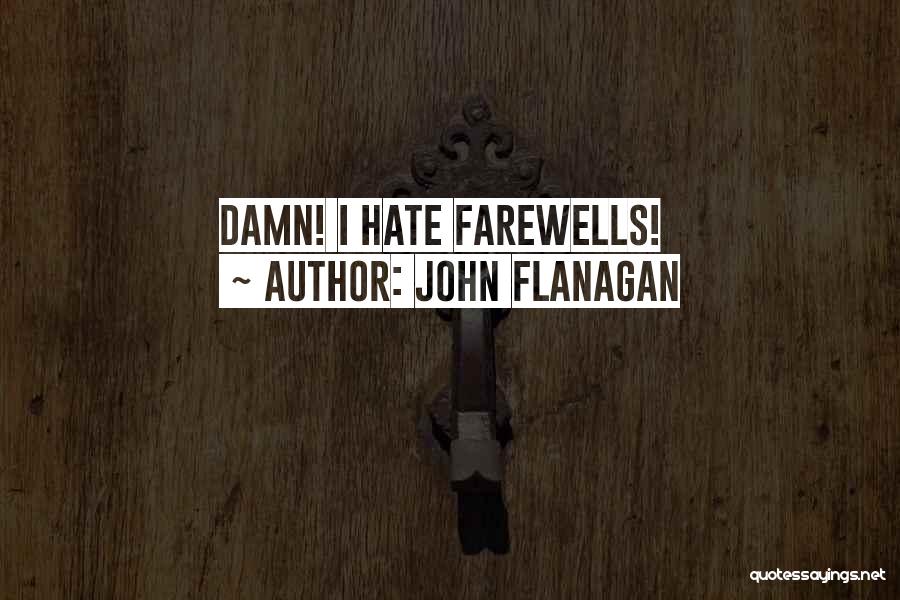 Farewells Quotes By John Flanagan