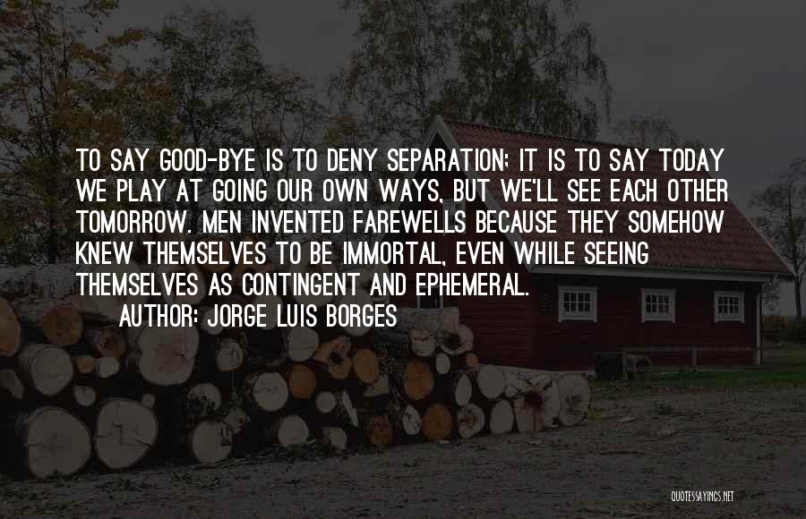 Farewells Quotes By Jorge Luis Borges