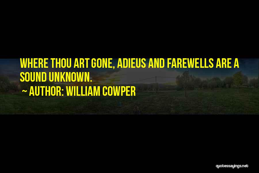 Farewells Quotes By William Cowper