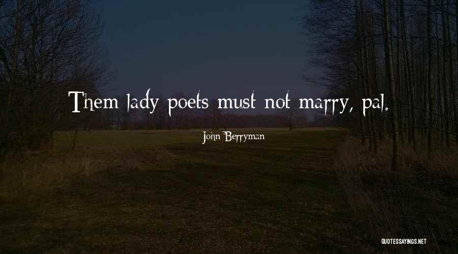 Farfalle Nello Stomaco Quotes By John Berryman Farfalle Nello Stomaco Quotes By John Berryman