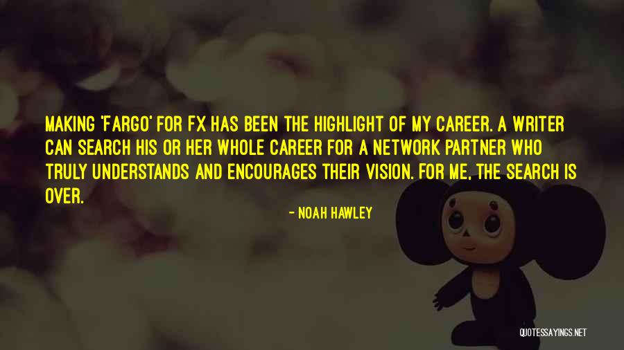 Fargo Best Quotes By Noah Hawley Fargo Best Quotes By Noah Hawley