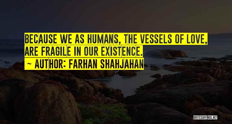 Farhan Quotes By Farhan Shahjahan