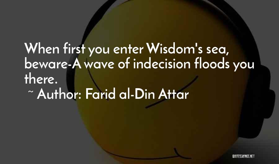 Farid Attar Quotes By Farid Al-Din Attar