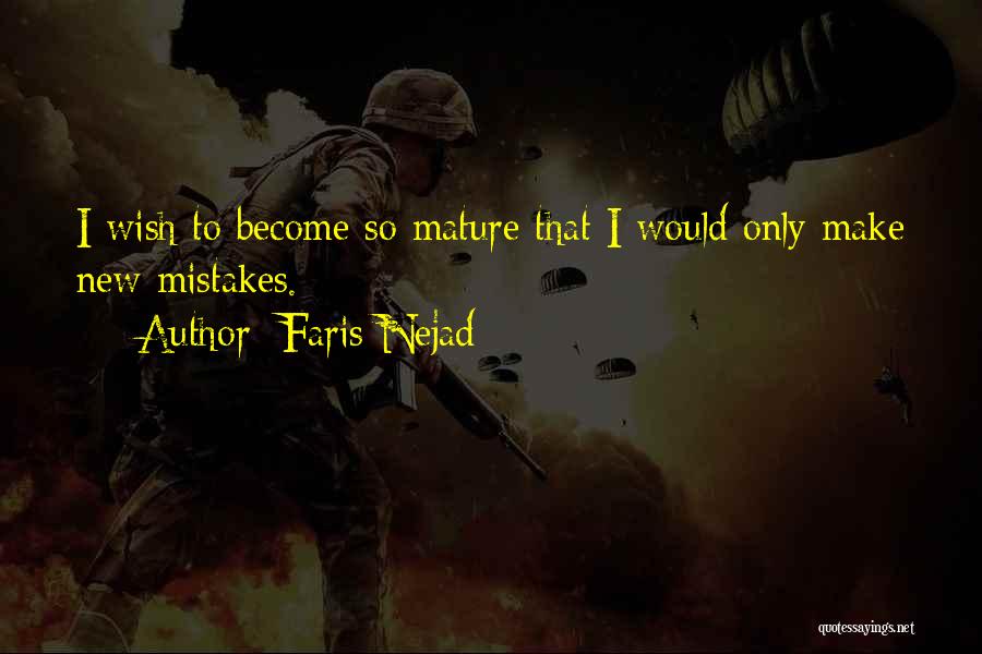 Faris Nejad Quotes 1352649