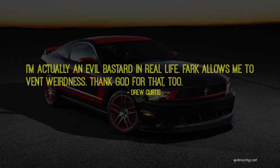 Fark Quotes By Drew Curtis Fark Quotes By Drew Curtis