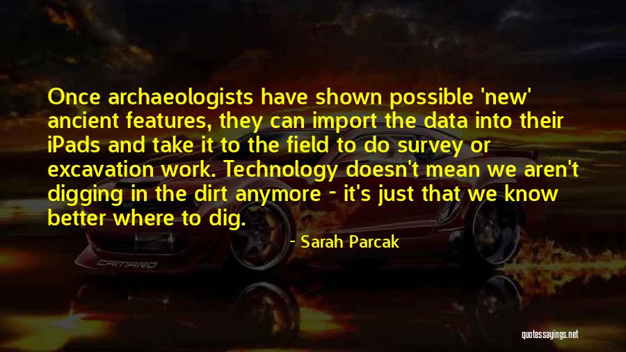 Farkas Kutya Quotes By Sarah Parcak Farkas Kutya Quotes By Sarah Parcak