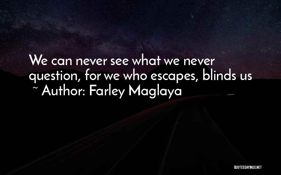 Farley Maglaya Quotes 1840538