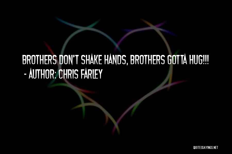 Farley Quotes By Chris Farley