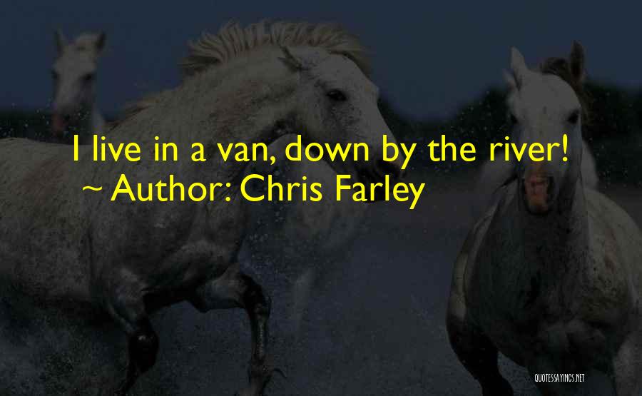 Farley Quotes By Chris Farley