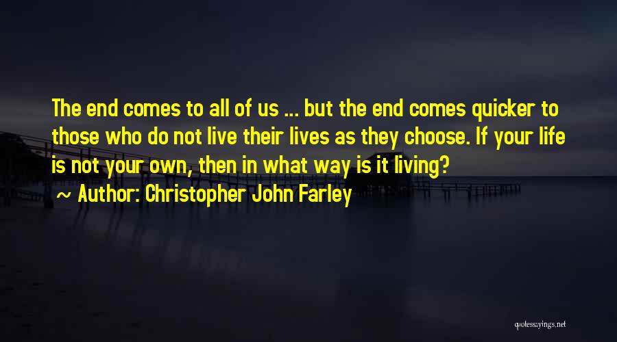 Farley Quotes By Christopher John Farley