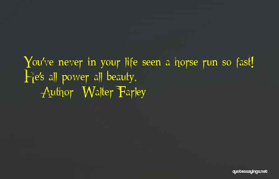 Farley Quotes By Walter Farley