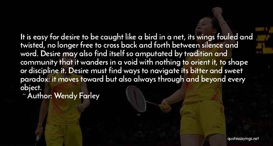 Farley Quotes By Wendy Farley