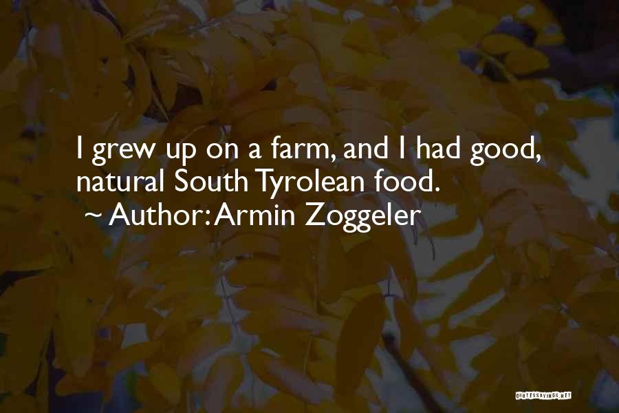 Farm And Food Quotes By Armin Zoggeler