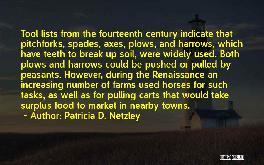 Farm And Food Quotes By Patricia D. Netzley