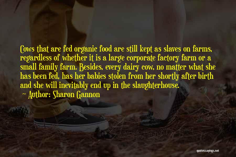 Farm And Food Quotes By Sharon Gannon