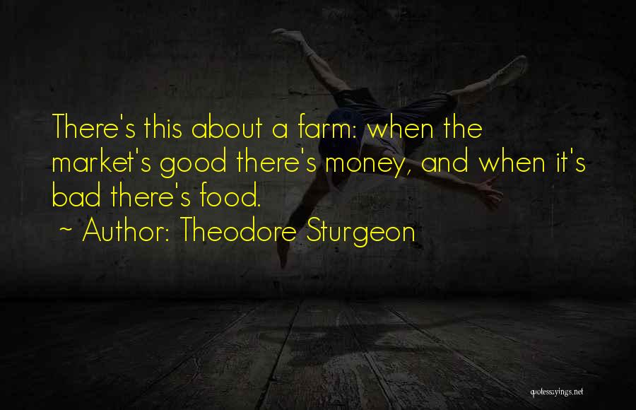 Farm And Food Quotes By Theodore Sturgeon