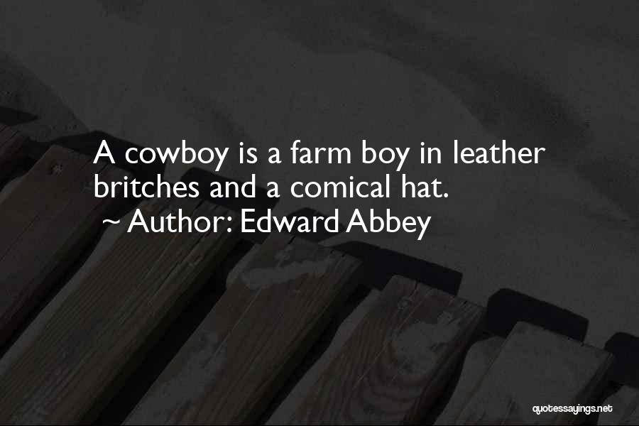 Farm Boy Quotes By Edward Abbey