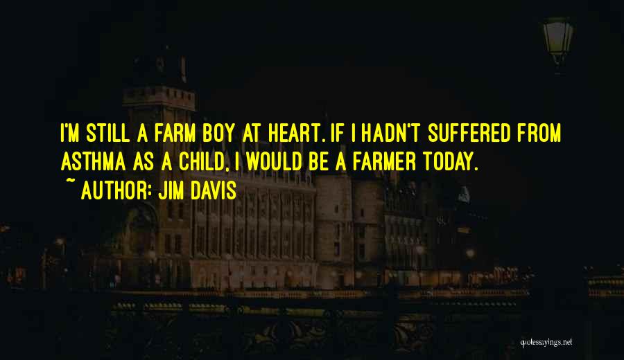 Farm Boy Quotes By Jim Davis