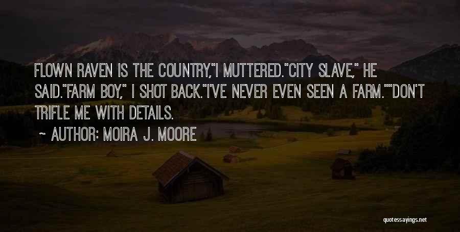 Farm Boy Quotes By Moira J. Moore