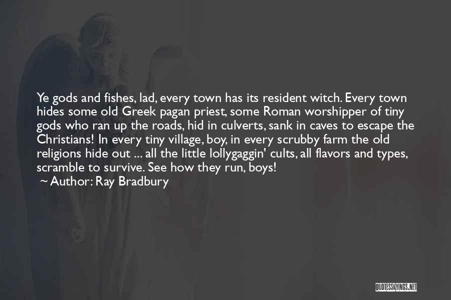 Farm Boy Quotes By Ray Bradbury
