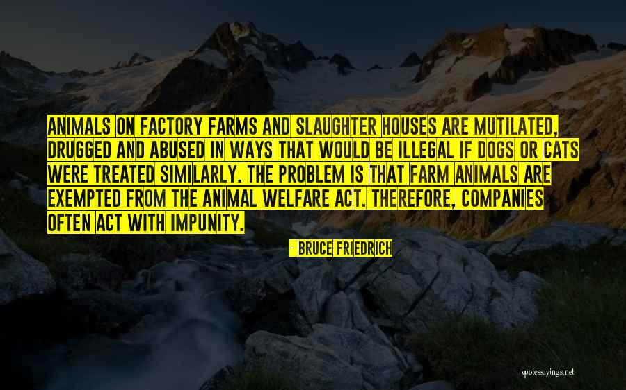 Farm Dogs Quotes By Bruce Friedrich