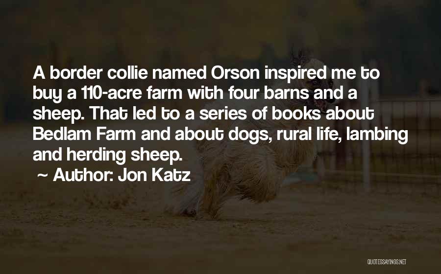 Farm Dogs Quotes By Jon Katz