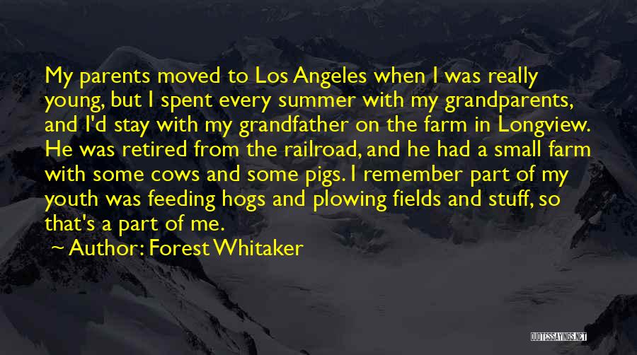 Farm Fields Quotes By Forest Whitaker