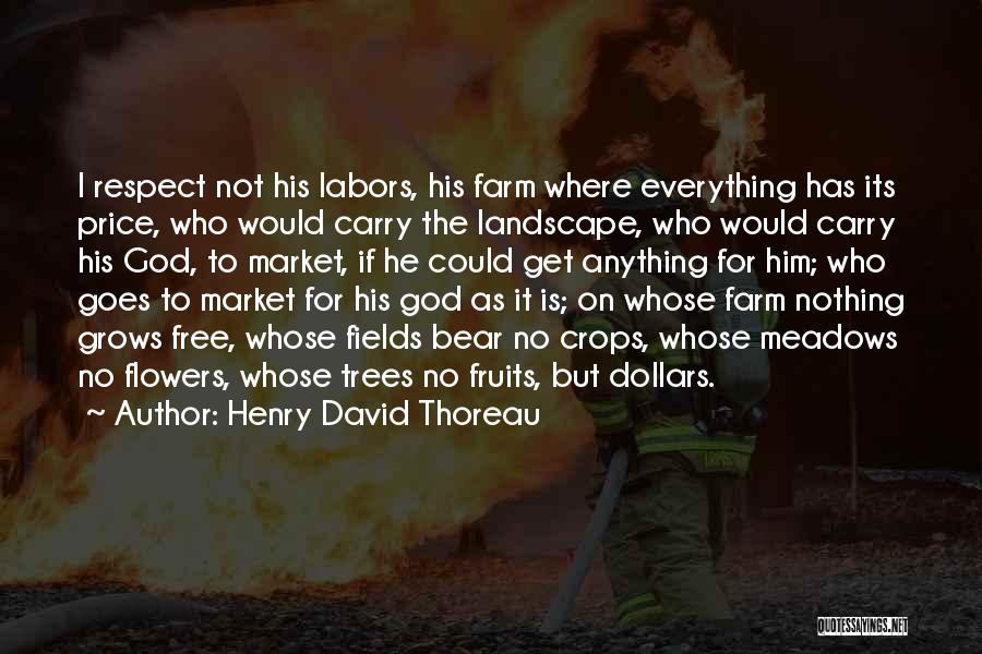 Farm Fields Quotes By Henry David Thoreau