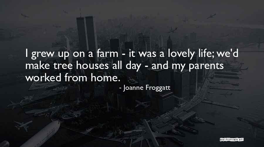 Farm Houses Quotes By Joanne Froggatt Farm Houses Quotes By Joanne Froggatt