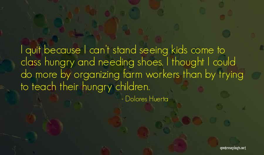 Farm Kids Quotes By Dolores Huerta Farm Kids Quotes By Dolores Huerta