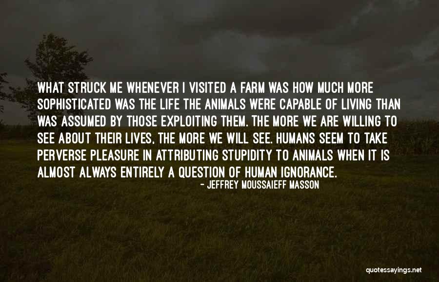 Farm Life Quotes By Jeffrey Moussaieff Masson Farm Life Quotes By Jeffrey Moussaieff Masson
