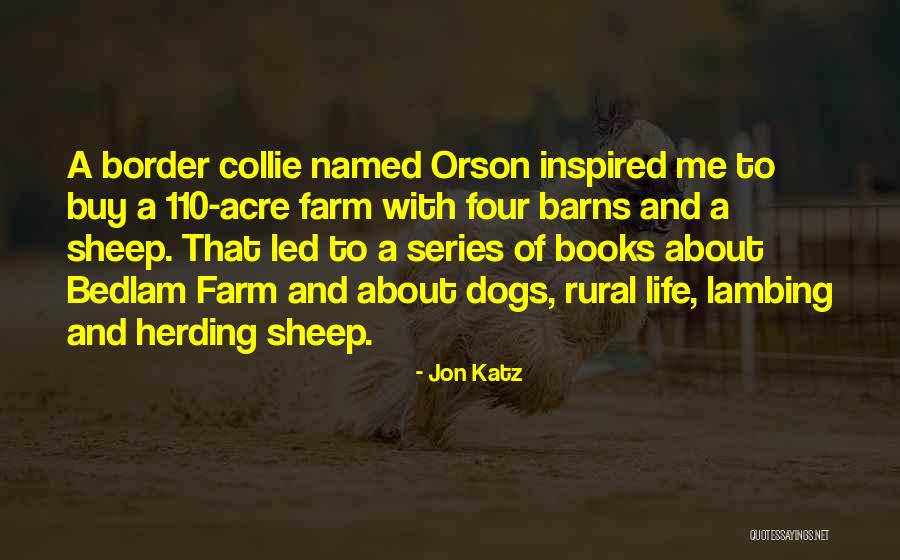 Farm Life Quotes By Jon Katz Farm Life Quotes By Jon Katz