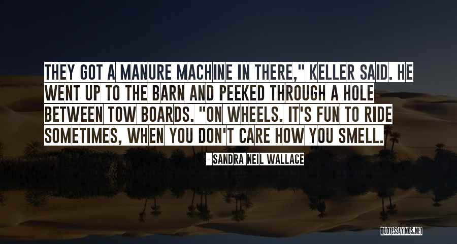 Farm Life Quotes By Sandra Neil Wallace Farm Life Quotes By Sandra Neil Wallace